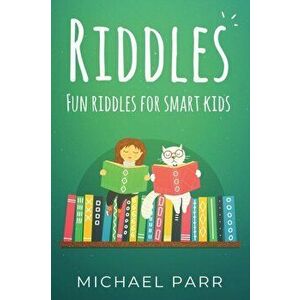 Riddles: Fun riddles for smart kids, Paperback - Michael Parr imagine