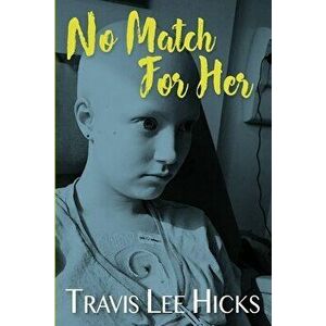 No Match For Her, Paperback - Travis Lee Hicks imagine