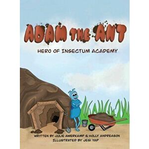 Adam the Ant: Hero of Insectum Academy, Hardcover - Julie Awerkamp imagine