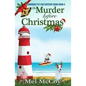 The Murder Before Christmas (A Whodunit Pet Cozy Mystery Series Book 4), Paperback - Mel McCoy imagine