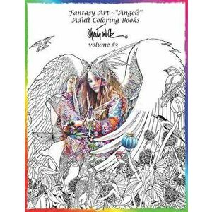 Angel-Fantasy Art Adult Coloring Book -Sheila Wolk Volume #3, Paperback - Sheila B. Wolk imagine