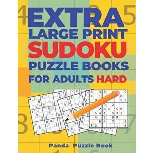 Extra Large Print Sudoku Puzzle Books For Adults Hard: Sudoku In Very Large Print - Brain Games Book For Adults, Paperback - Panda Puzzle Book imagine