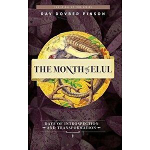 The Month of Elul: Days of Instrospection and Transformation, Hardcover - Dovber Pinson imagine