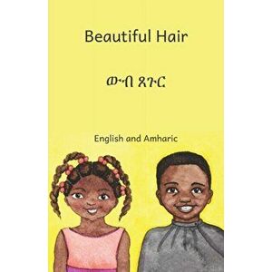 Beautiful Hair: Celebrating Ethiopian Hairstyles in English and Amharic, Paperback - Ready Set Go Books imagine