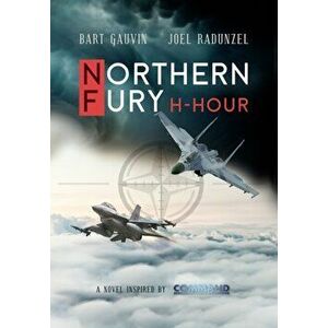 Northern Fury: H-Hour, Hardcover - Bart Gauvin imagine
