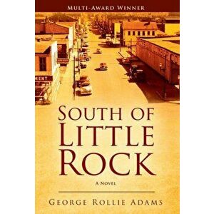 South of Little Rock, Hardcover - George Rollie Adams imagine