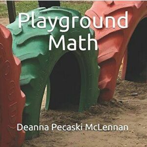 Playground Math, Paperback - Deanna Pecaski McLennan imagine