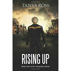 Rising Up: Book One in the Tranquility Series, Paperback - Tanya Ross imagine