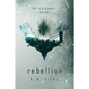 Rebellion, Paperback - K. a. Riley imagine