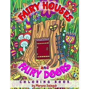 Fairy houses and fairy doors coloring book, Paperback - Maryna Salagub imagine