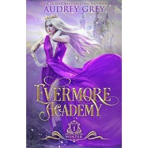 Evermore Academy: Winter, Paperback - Audrey Grey imagine