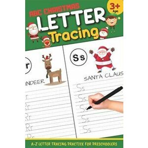 Letter Tracing: ABC Christmas: Letter Tracing Book, Practice For Kids, Ages 3-5, Alphabet Writing Practice, Paperback - J. K. Nawara imagine