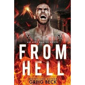 From Hell, Paperback - Greig Beck imagine