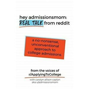 Hey AdmissionsMom: Real Talk from Reddit, Paperback - Carolyn Allison Caplan imagine