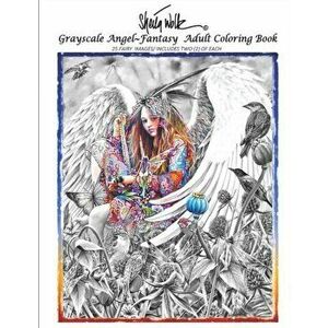 Sheila Wolk Gray Scale ANGEL Adult Coloring Book, Paperback - Sheila B. Wolk imagine