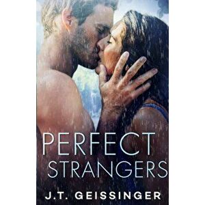 Perfect Strangers, Paperback - J. T. Geissinger imagine