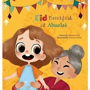 Eid Breakfast at Abuela's, Hardcover - Mariam Saad imagine