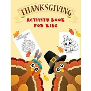 Thanksgiving Activity Book For Kids: Fun Workbook For Coloring, Dot To Dot, Mazes, Word Search Perfect Gift Books For Ages 3-5, 4-8, 6-8, Paperback - imagine