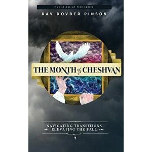 The Month of Cheshvan: Navigating Transitions, Elevating the Fall, Hardcover - Dovber Pinson imagine
