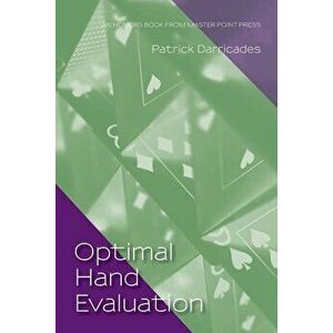 Optimal Hand Evaluation: An Honors Book from Master Point Press, Paperback - Patrick Darricades imagine