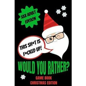 Would You Rather Game Book, Christmas Edition: Would You Rather Adult Version For Xmas- Funny Inappropriate Questions For Grown Ups-Dirty Santa Stocki imagine