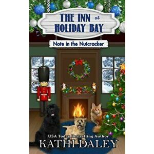 The Inn at Holiday Bay: Note in the Nutcracker, Paperback - Kathi Daley imagine