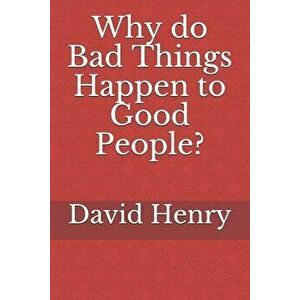 Why Do Bad Things Happen to Good People?, Paperback - David Henry imagine