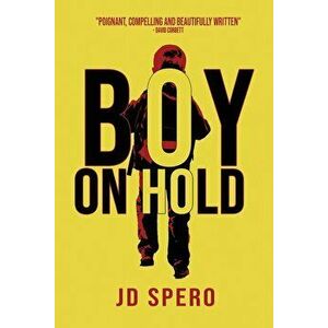 Boy on Hold, Paperback - J. D. Spero imagine