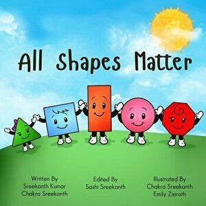 All Shapes Matter, Paperback - Sreekanth Chakra imagine