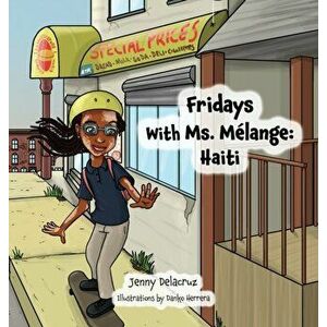 Fridays With Ms. Mlange: Haiti, Hardcover - Jenny Delacruz imagine