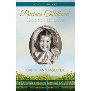 Precious Childhood, Cocoon of Love, Paperback - Carol Ann McElyea imagine