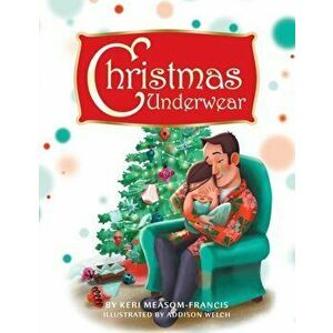 Christmas Underwear, Paperback - Keri Measom-Francis imagine