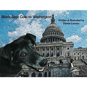 Black Bear Goes to Washington, Paperback - Denise Lawson imagine