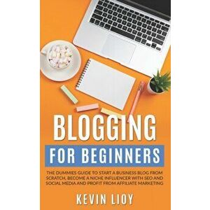 Blogging for Beginners: The dummies guide to start a Business Blog from scratch, become a Niche Influencer with SEO and Social Media and profi, Paperb imagine