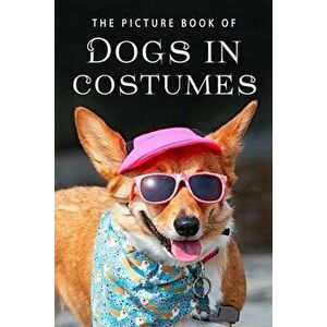 The Picture Book of Dogs in Costumes: A Gift Book for Alzheimer's Patients and Seniors with Dementia, Paperback - Sunny Street Books imagine