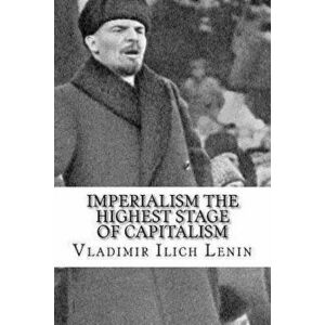 Imperialism the Highest Stage of Capitalism, Paperback - Vladimir Ilich Lenin imagine