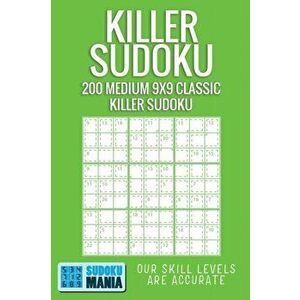 Killer Sudoku: 200 Medium 9x9 Classic Killer Sudoku, Paperback - Sudoku Mania imagine