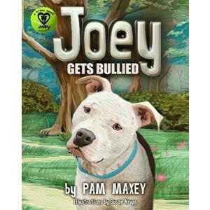 Joey Gets Bullied, Paperback - Pam Maxey imagine
