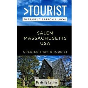Greater Than a Tourist- Salem Massachusetts USA: 50 Travel Tips from a Local, Paperback - Greater Than a. Tourist imagine