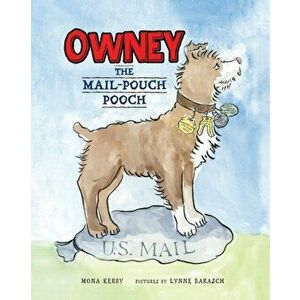 Owney: The Mail-Pouch Pooch, Paperback - Mona Kerby imagine