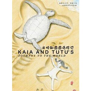Kaia and Tutu's Journey to the World, Hardcover - June He imagine