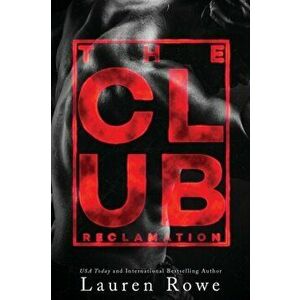 The Club: Reclamation, Paperback - Lauren Rowe imagine