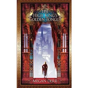 The High King's Golden Tongue, Paperback - Megan Derr imagine