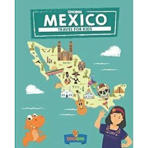 Mexico: Travel for kids: The fun way to discover Mexico, Paperback - Belinda Briggs imagine