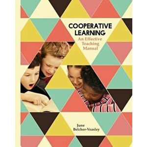 Cooperative Learning: An Effective Teaching Manual, Paperback - June Belcher-Veasley imagine