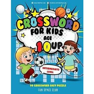 Crossword for Kids Age 10 Up: 90 Crossword Easy Puzzle Books for Kids Intermediate Level, Paperback - Nancy Dyer imagine