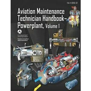 Aviation Maintenance Technician Handbook-Powerplant Volume 1: Faa-H-8083-32, Paperback - Federal Aviation Administration imagine