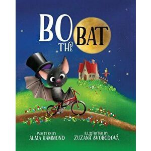 Bo the Bat, Paperback - Alma R. Hammond imagine