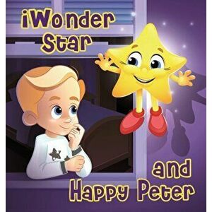 iWonder Star and Happy Peter, Hardcover - Jana Sedlakova imagine