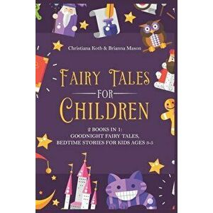 Fairy Tales for Children: 2 Books In One: Goodnight Fairy Tales, Bedtime Stories For Kids Ages 3-5, Paperback - Brianna Mason imagine
